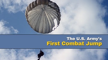 The First Combat Jump - U.S. Airborne History