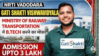Gati Shakti Vishwavidyalaya Vadodara (NRTI) Full Review 2026 | Fees, Cutoff, Placement & Admission