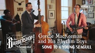 Gordie MacKeeman and His Rhythm Boys - &quot;Song to a Young Seagull&quot; // The Barbershop Sessions