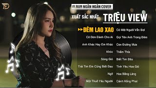 Đêm Lao Xao, Sóng Gió - Album Ngân Ngân Cover Triệu View  - Top 1 Thịnh Hành Các Bxh Tháng 12