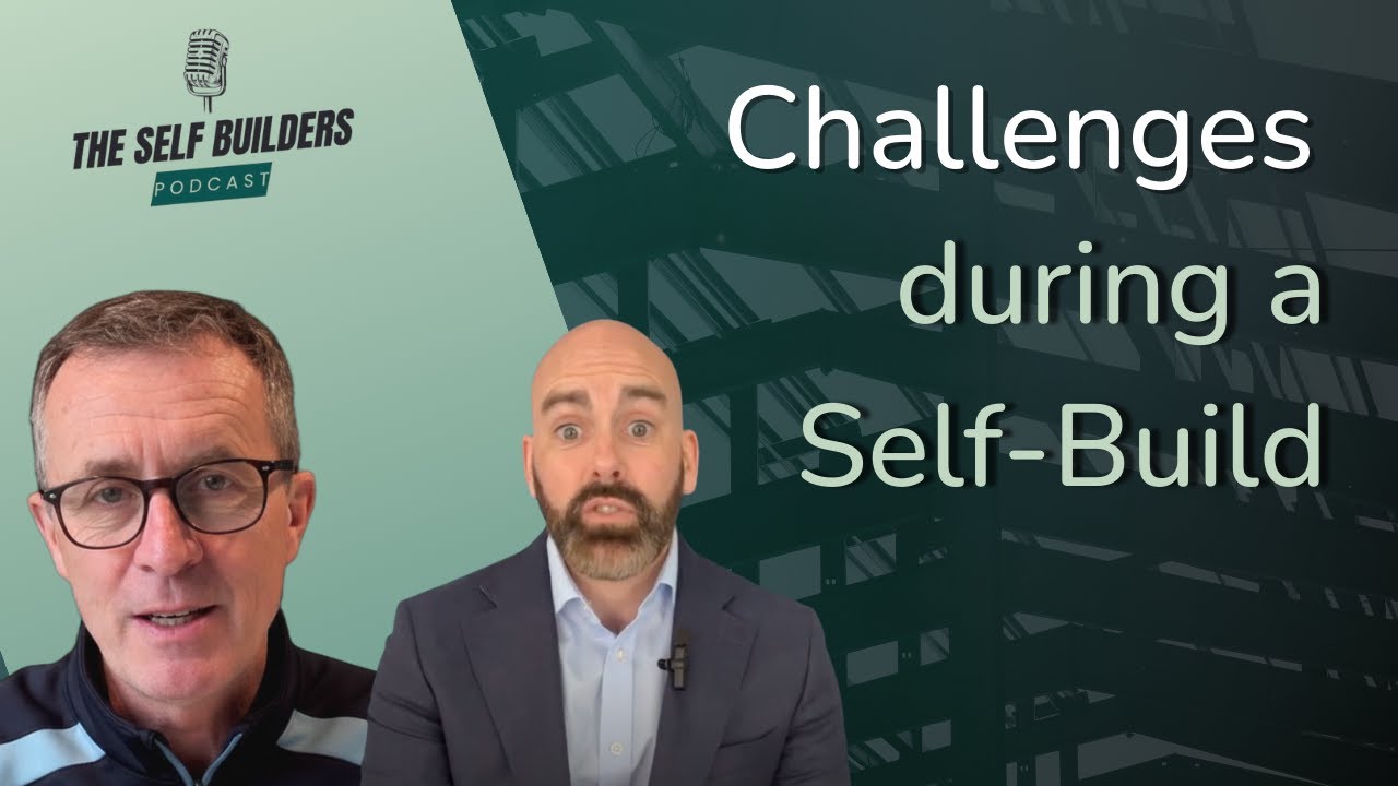Challenges during a Self Build