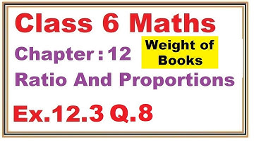 Ex.12.3 (Q.8) Chapter:12 Ratio And Proportions | Ncert Maths Class 6 | Cbse
