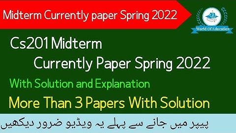 cs201 midterm currently paper spring 2022| cs201 midterm preparation 2022| cs201 midterm exams 2022