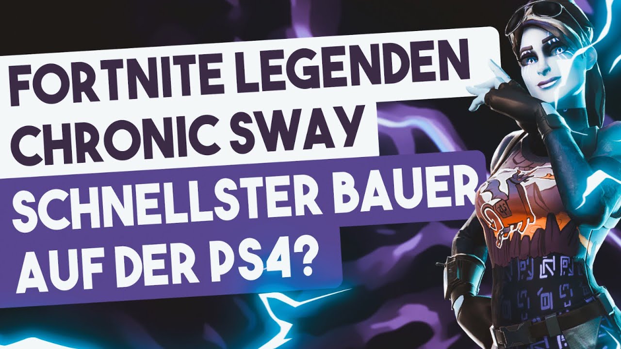 FORTNITE LEGENDEN: CHRONIC SWAY - DER SCHNELLSTE BAUER AUF ... - 1280 x 720 jpeg 124kB