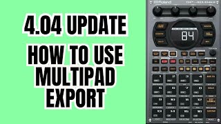 Roland SP 404 MK2 Update 4.04 : How to use Multipad Export