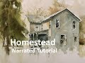 Transparent Watercolor Narrated Step by Step Tutorial:  Homestead