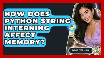 How Does Python String Interning Affect Memory? - Python Code School