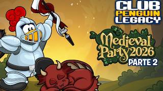 MEDIEVAL PARTY 2026 - PARTE 2 | CLUB PENGUIN LEGACY