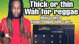 Thick or Thin Wah For Reggae/ How I Got My Sweet Reggae Tone