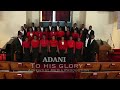 To his glory choir  adani