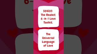 Six In One Love Toolkit - S01E03 | The Universal Language of Love #TULOL