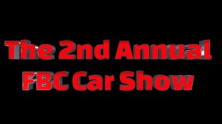 The 2nd Annual FBC Car Show