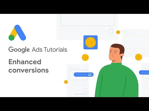 Google Ads Tutorials:  Enhanced Conversions