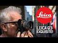 Leica q3 exquisite which is why we bought one