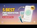 5 Best Free Meditation Apps Without Subscription
