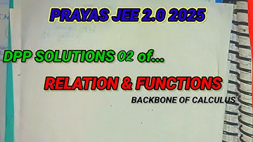 PRAYAS JEE 2.0 BATCH 2025 DPP SOLUTION 2| RELATION & FUNCTIONS| IIT JEE| ‎@SourabhBHAIYA² 