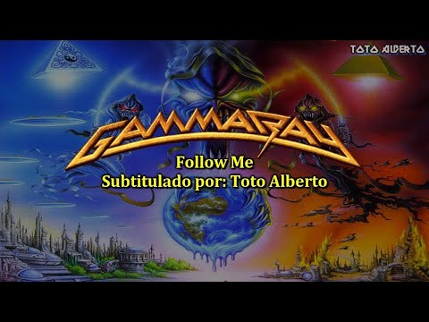 Gamma Ray - Follow Me [Subtitulos al Español / Lyrics]