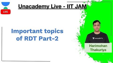 Important topics of RDT Part-2 | IIT JAM | Harimohan Thakuriya | JAM 2020 | Unacademy Live