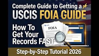 Complete Guide to Getting a USCIS FOIA Request