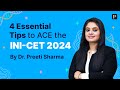 4 essential tips to ace the inicet 24 by dr preeti sharma