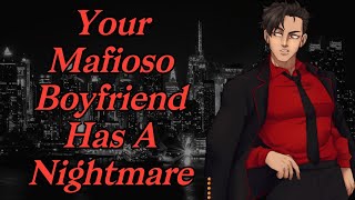 (TW) [M4A] Your Mafioso Boyfriend Has A Nightmare