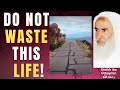 Do not waste this life  sheikh ibn uthaymin  