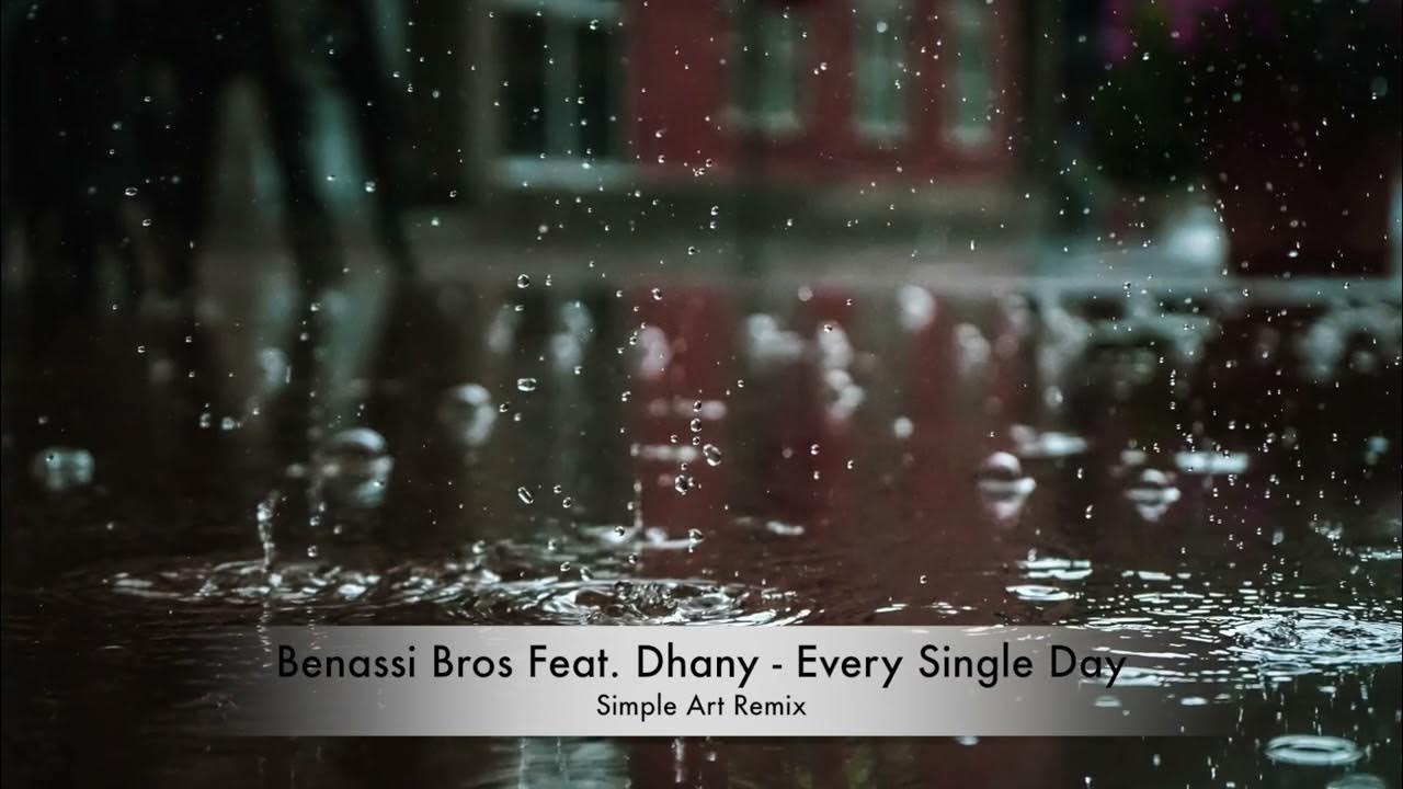 Benassi Bros Feat. Dhany Every Single Day (Simple Art Remix) YouTube