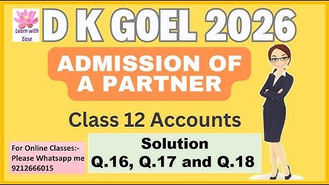 Q16,Q17 and Q18| Admission of a Partner| DK Goel 2026| Class 12| Accounts| Chapter 3@learnwithease