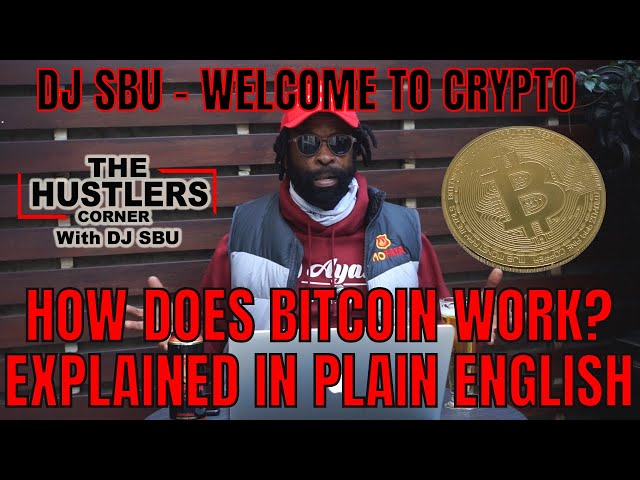 DJ SBU TALK ABOUT BITCOIN WORKS | HOW DOES BITCOIN WORK EXPLAINED IN PLAIN ENGLISH #WelcomeToCrypto
