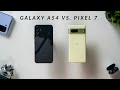 Samsung Galaxy A54 vs Pixel 7 - The Easy Choice!