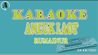 KARAOKE - ANEK LAOT - RUMAINUR || MANUAL KN 7000