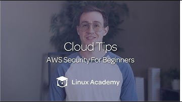 Cloud Tips | AWS Security For Beginners