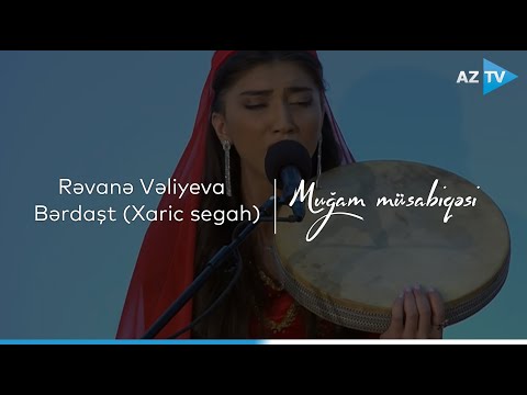 Rəvanə Vəliyeva - Bərdaşt (Xaric segah) | VIII \