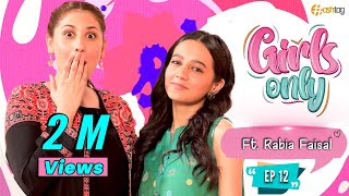 Girls Only EP 12 | Hina Altaf ft. Rabia Faisal