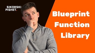 Blueprint Function Library в UE5 — как и зачем использовать свою библиотеку функций