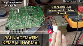 (Part 3) PSU / ACEMATIK Speaker Aktif Polytron Kembali Normal