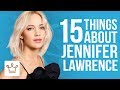 15 Things You Didn’t Know About Jennifer Lawrence