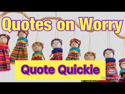 Quotes on Worry | Quote Quickie