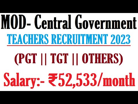 MOD - CENTRAL GOVERNMENT PGT & TGT TEACHERS RECRUITMENT 2023 