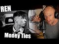 REN Wraps words around each other like no other... "Money Ties" Reaction & Vocal Analysis