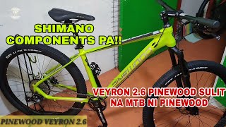 BAGONG VEYRON 2.6 PINEWOOD MTB PANALO SA PRICE SHIMANO COMPONENTS PA!