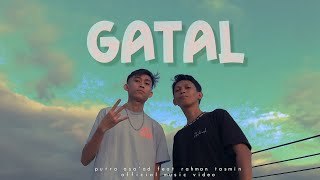 GATAL - Putra Asa'ad Feat Rahman Tasmin (Official Music Video)