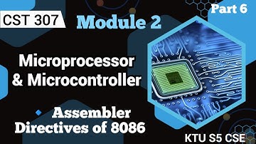 Assembler Directives of 8086|Module 2|Microprocessor&Microcontroller|KTU S5 CSE|CST307|Part6|#ktu