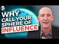WHY CALL YOUR SPHERE OF INFLUENCE - KEVIN@SEVEN