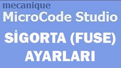 Micro Code Studio Sigorta (FUSE) Ayarları