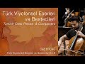 A era trk viyolonsel eserleri ve bestecileri 45bturkish cello pieces  composers ep45