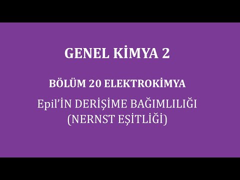 Genel Kimya 2-Bölüm 20/Elektrokimya/Epil'in Derişime Bağımlılığı (Nernst Eşitliği)