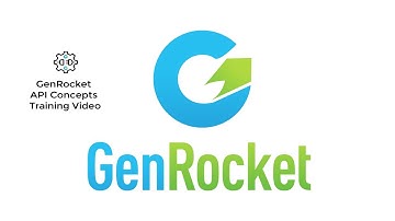 GenRocket API Concept Training Video