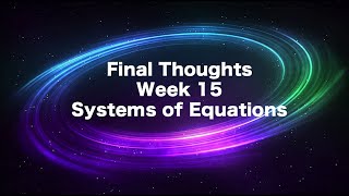 Week 15 Final Thoughts