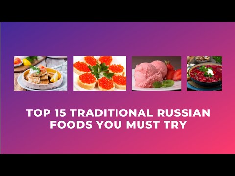 Vídeo: 15 Comidas Tradicionais Russas que Você Deve Experimentar